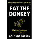 Eat the Donkey: Why Great Companies Embrace Discomfort