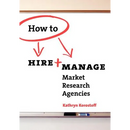 How To Hire & Manage Market Research Agencies