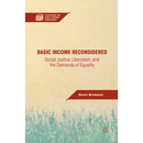 Basic Income Reconsidered: Social Justice, Liberalism, and the Demands of Equality