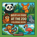 Bold & Easy At The Zoo Coloring Book: Fun Stress Relief Coloring