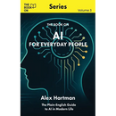 AI for Everyday People: The Plain-English Guide to AI in Modern Life