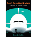 Don't Burn Our Bridges: The Case for Owning Airlines