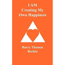 I AM Creating My Own Happiness
