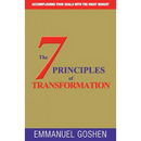 The 7 Principles of Transformation: Accomplishing Your Goals with the Right Insight .