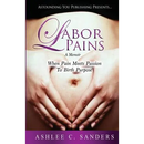 Labor Pains: When Pain Meets Passion To Birth Purpose