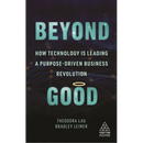 Beyond Good: How Technology Is Leading a Purpose-Driven Business Revolution