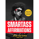 Smartass Affirmations: Wisdom from the Water Hose Generation (Sassy Affirmations, Funny Motivational Gift)