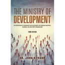 The Ministry of Development: An Introduction To Stewardship and Development For Christian Ministries, Churches, And Non-Profit Organizations