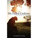 My Faded Uniform: Dreams, nightmares and waking up again