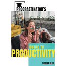 The Procrastinator's Guide To Productivity