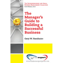 A Manager's Guide to Building a Successful Business