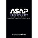 ASAP Recovery: Fast Facts on the Teachings of Alcoholics and Narcotics Anonymous