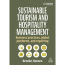 Sustainable Tourism and Hospitality Management: Business Practices, Global Platforms, and Reporting