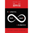 Book of iiwii: It is what it is. Is it what it is?
