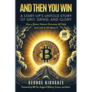 And Then You Win: A Start-Up's Untold Story of Grit, Grind, and Glory