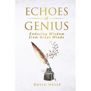 Echoes of Genius: Enduring Wisdom from Great Minds