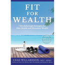 Fit for Wealth: 7 Breakthrough Strategies for Elite Health and Abundant Wealth