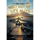 You Can't Get Out of Life Alive So Live Now
