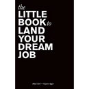 The Little Book to Land Your Dream Job