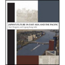 Japan's Future in East Asia and the Pacific