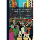 Argentina's Sovereign Debt Restructuring