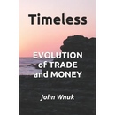 Timeless: EVOLUTION of TRADE and MONEY