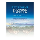 The Retirement Planning Made Easy Workbook: a working companion guide to RETIREMENT PLANNING MADE EASY leading you step by step through understanding,