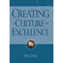 Creating a Culture of Excellence: Changing the World of Work One Person at a Time