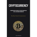 Cryptocurrency: A Comprehensive Reference To Bitcoin Trading Ideas, Tactics, And Insider Information (How Many Nations See Cryptocurrencies)