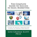 The Complete Guide to Success in Email Marketing: 8 Steps to Success: From Getting Started to Sending Your Emails
