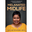 Melanated Midlife: A Manual for Letting Go and Leveling Up After 50