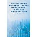 Relationship Between Talent Management And Job Satisfaction