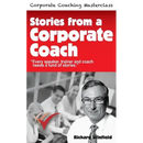 Stories from a Corporate Coach: Every speaker, coach and trainer needs a fund of stories