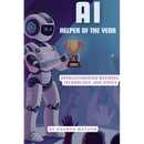 AI-Helper of the Year: Revolutionizing Business, Technology, and Ethics