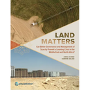 Land Matters: Can Better Governance and Management of Scarcity Prevent a Looming Crisis in the Middle East and North Africa?