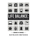 Life Balance: Science and Stories of Everyday Living