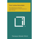 The Loom Builders: The Drapers as Pioneer Contributors to the American Way of Life
