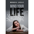 Mind Your Life: One Day at a Time- It's All Within You