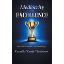 Mediocrity to Excellence: Focus on Excellence. Not Mediocrity.
