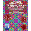RELAXING Adult Colouring Book: Awesome Tessellations For Relaxation And Against Stress - Abstract Geometric Designs, Patterns And Shapes For Relaxati