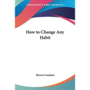 How to Change Any Habit