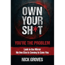 Own Your Sh*t: You're the Problem