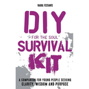 DIY Survival Kit: A companion for young people seeking resilience, clarity and wisdom