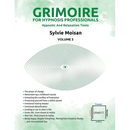 Grimoire for hypnosis professionals: hypnotic and relaxation texts - Volume 3: Volume 3