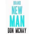 Brand New Man: My Weight Loss Journey