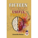 Fifteen Thousand Useful Phrases