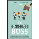 The Brain-Based Boss: Adding serious value through employee engagement