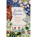 London Sojourn: Rewriting Life After Retirement