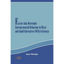 Factors that Determine Entrepreneurial Behaviour in Micro and Small Enterprises in Kenya
