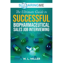 SoaringME The Ultimate Guide to Successful Biopharmaceutical Sales Job Interviewing